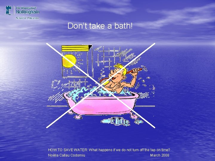 Don’t take a bath! HOW TO SAVE WATER: What happens if we do not