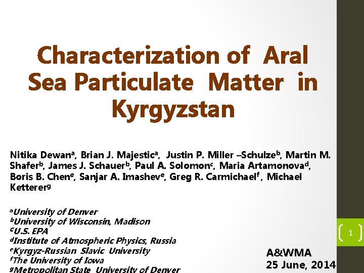 Characterization of Aral Sea Particulate Matter in Kyrgyzstan Nitika Dewana, Brian J. Majestica, Justin