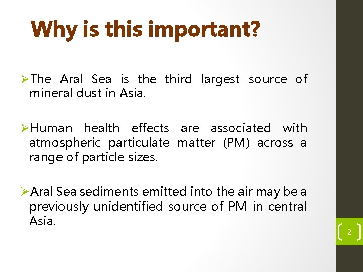 Why is this important? ØThe Aral Sea is the third largest source of mineral