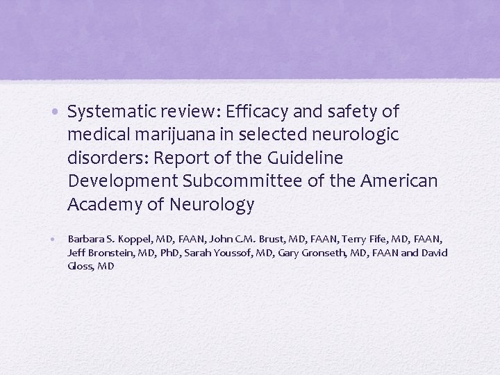  • Systematic review: Efficacy and safety of medical marijuana in selected neurologic disorders: