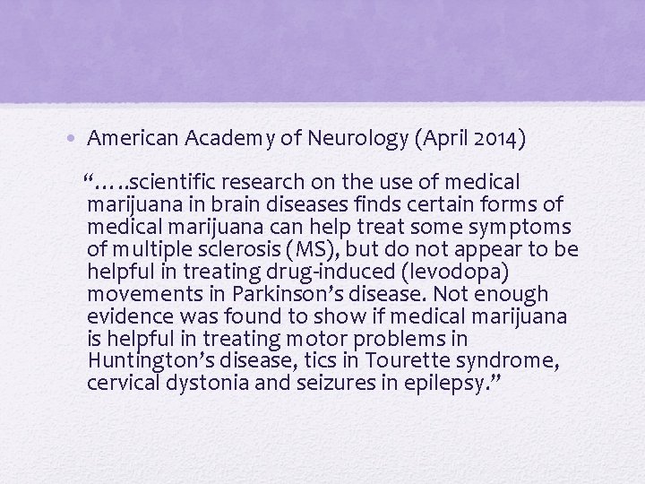  • American Academy of Neurology (April 2014) “…. . scientific research on the