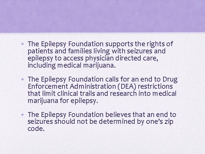  • The Epilepsy Foundation supports the rights of patients and families living with