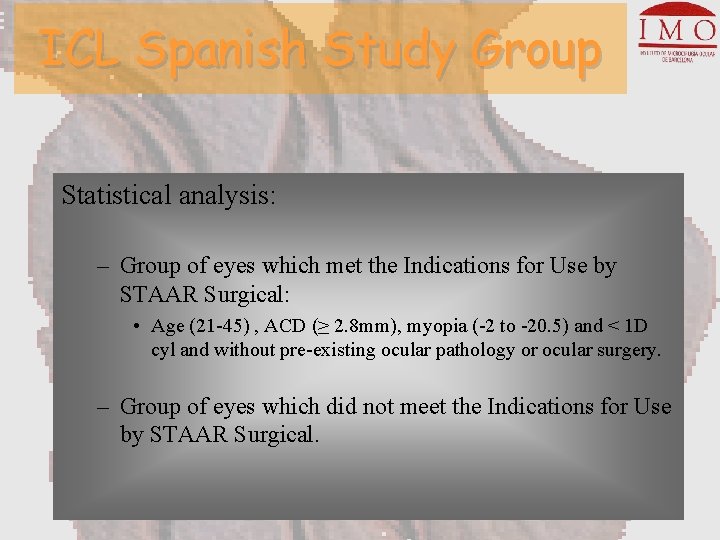 ICL Spanish Study Group Statistical analysis: – Group of eyes which met the Indications