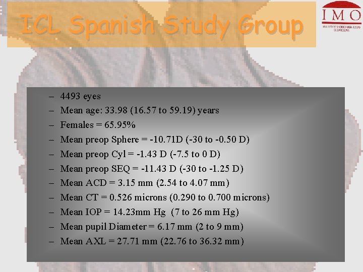 ICL Spanish Study Group – – – 4493 eyes Mean age: 33. 98 (16.