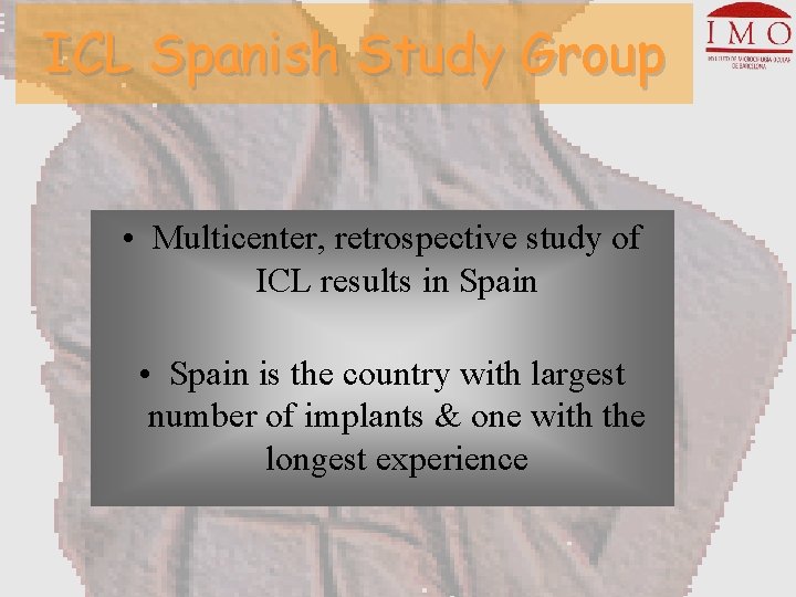 ICL Spanish Study Group • Multicenter, retrospective study of ICL results in Spain •