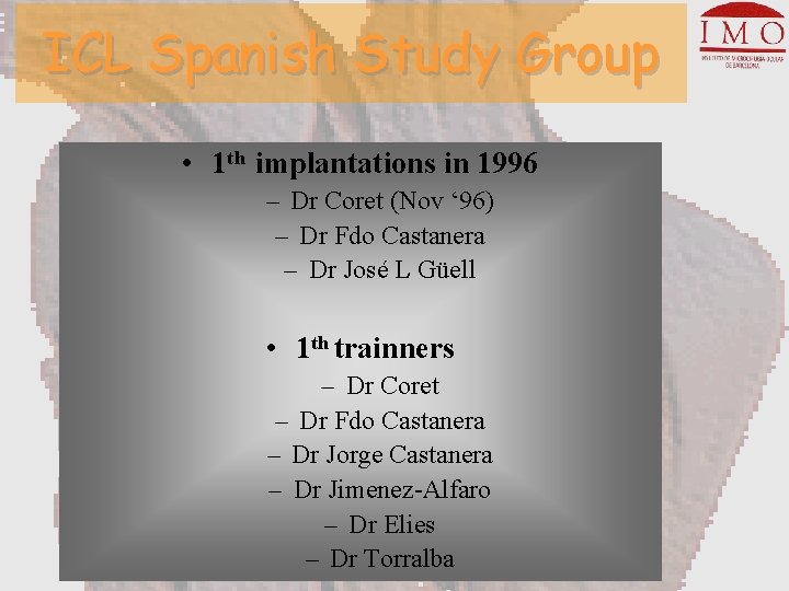 ICL Spanish Study Group • 1 th implantations in 1996 – Dr Coret (Nov