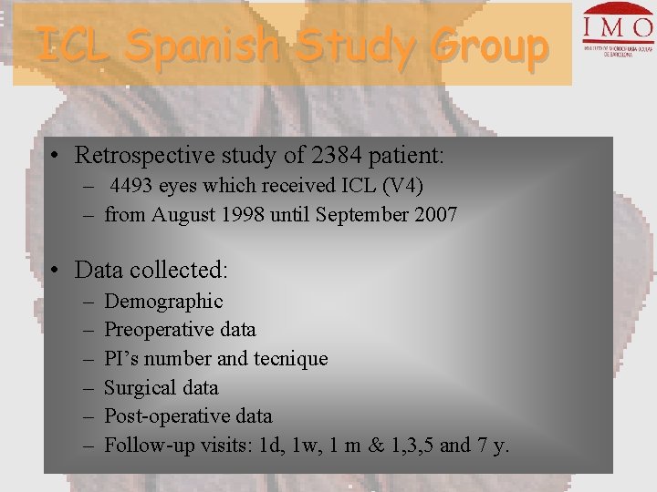 ICL Spanish Study Group • Retrospective study of 2384 patient: – 4493 eyes which