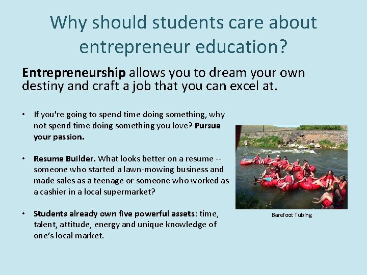 Why should students care about entrepreneur education? Entrepreneurship allows you to dream your own