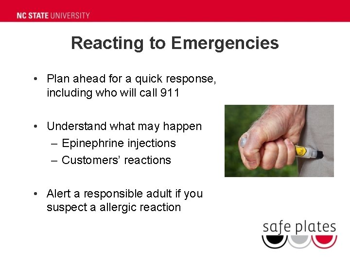 Reacting to Emergencies • Plan ahead for a quick response, including who will call