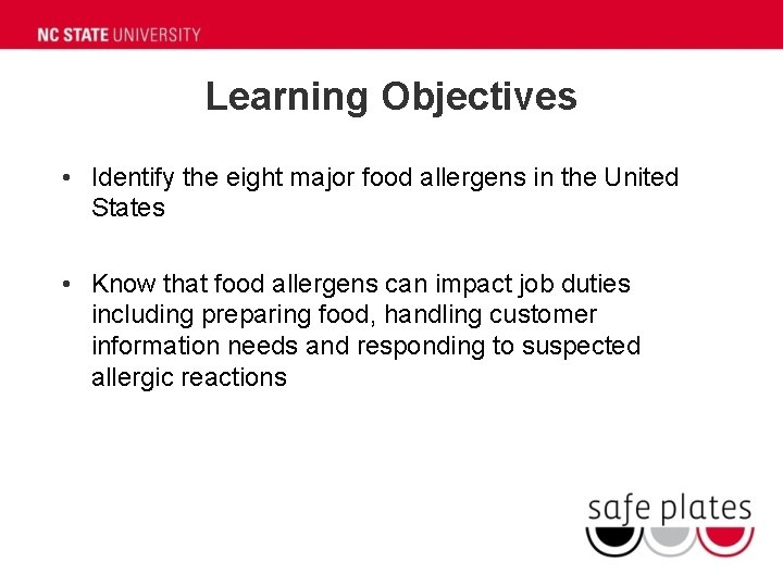 Learning Objectives • Identify the eight major food allergens in the United States •
