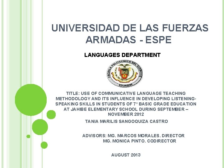  UNIVERSIDAD DE LAS FUERZAS ARMADAS - ESPE LANGUAGES DEPARTMENT TITLE: USE OF COMMUNICATIVE