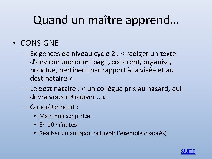 Quand un maître apprend… • CONSIGNE – Exigences de niveau cycle 2 : «