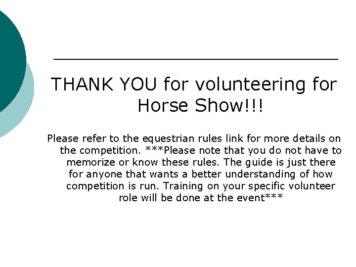 THANK YOU for volunteering for Horse Show!!! Please refer to the equestrian rules link THANK YOU for volunteering for Horse Show!!! Please refer to the equestrian rules link