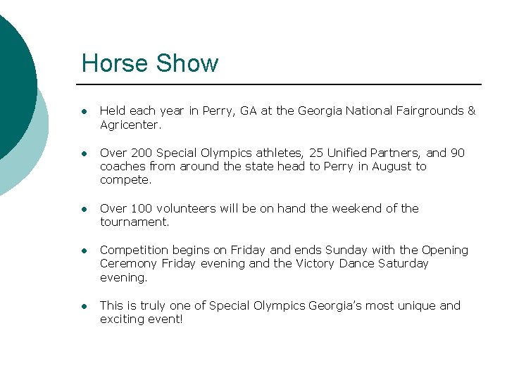 Horse Show l Held each year in Perry, GA at the Georgia National Fairgrounds Horse Show l Held each year in Perry, GA at the Georgia National Fairgrounds