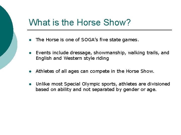 What is the Horse Show? l The Horse is one of SOGA’s five state What is the Horse Show? l The Horse is one of SOGA’s five state