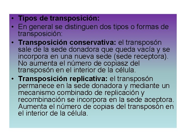  • Tipos de transposición: • En general se distinguen dos tipos o formas