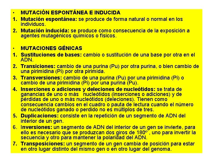  • MUTACIÓN ESPONTÁNEA E INDUCIDA 1. Mutación espontánea: se produce de forma natural