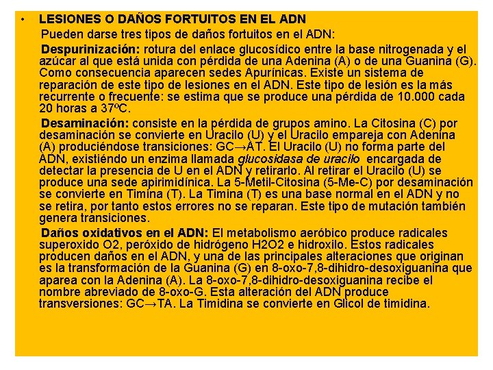  • LESIONES O DAÑOS FORTUITOS EN EL ADN Pueden darse tres tipos de