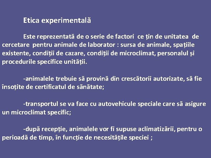 Etica experimentală Este reprezentată de o serie de factori ce țin de unitatea de