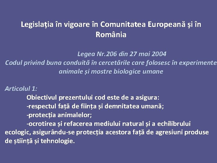 Legislația în vigoare în Comunitatea Europeană și în România Legea Nr. 206 din 27