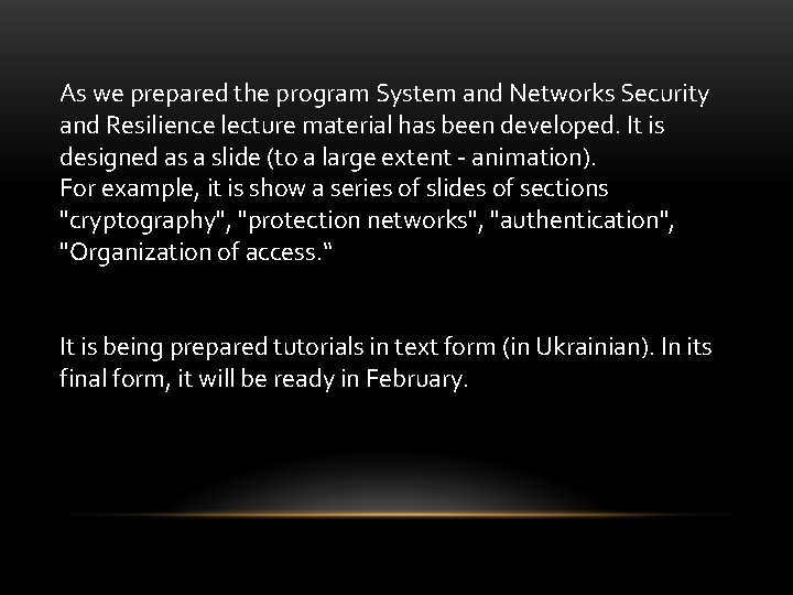 As we prepared the program System and Networks Security and Resilience lecture material has