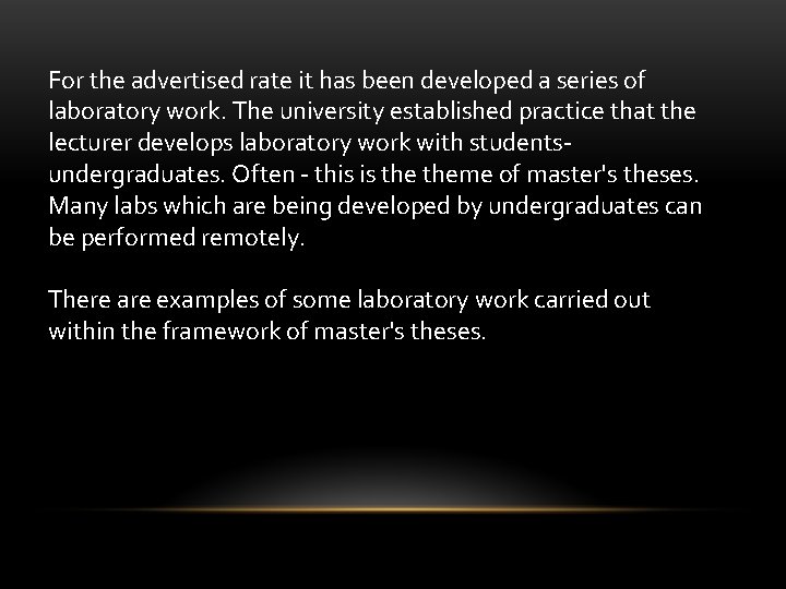 For the advertised rate it has been developed a series of laboratory work. The