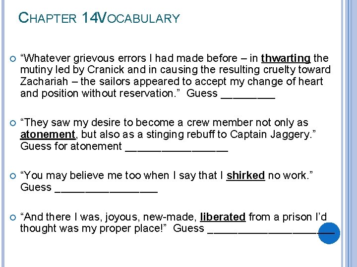 CHAPTER 14 VOCABULARY “Whatever grievous errors I had made before – in thwarting the