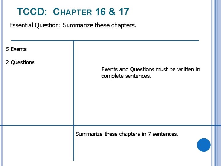 TCCD: CHAPTER 16 & 17 Essential Question: Summarize these chapters. 5 Events 2 Questions