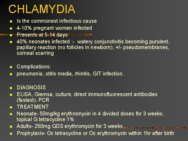 CHLAMYDIA n n n Is the commonest infectious cause 4 -10% pregnant women infected