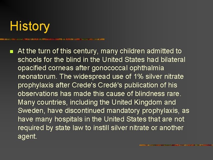 History n At the turn of this century, many children admitted to schools for