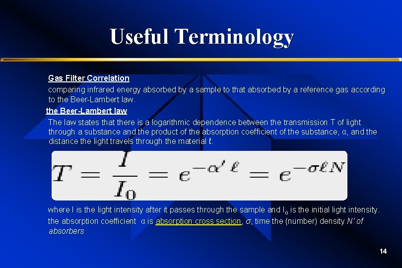 Useful Terminology Gas Filter Correlation comparing infrared energy absorbed by a sample to that Useful Terminology Gas Filter Correlation comparing infrared energy absorbed by a sample to that