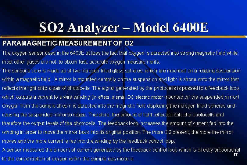 SO 2 Analyzer – Model 6400 E PARAMAGNETIC MEASUREMENT OF O 2 The oxygen SO 2 Analyzer – Model 6400 E PARAMAGNETIC MEASUREMENT OF O 2 The oxygen