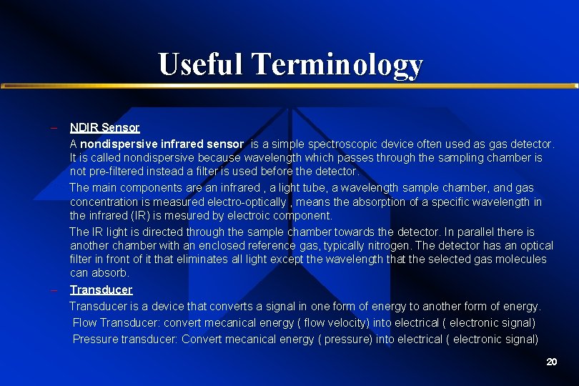 Useful Terminology – – NDIR Sensor A nondispersive infrared sensor is a simple spectroscopic Useful Terminology – – NDIR Sensor A nondispersive infrared sensor is a simple spectroscopic