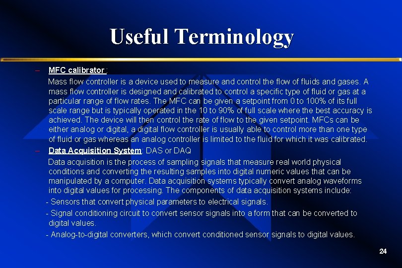 Useful Terminology – MFC calibrator : Mass flow controller is a device used to Useful Terminology – MFC calibrator : Mass flow controller is a device used to