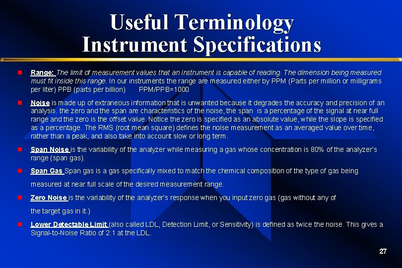 Useful Terminology Instrument Specifications n Range: The limit of measurement values that an instrument Useful Terminology Instrument Specifications n Range: The limit of measurement values that an instrument