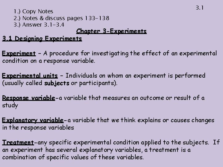 1. ) Copy Notes 2. ) Notes & discuss pages 133 -138 3. )