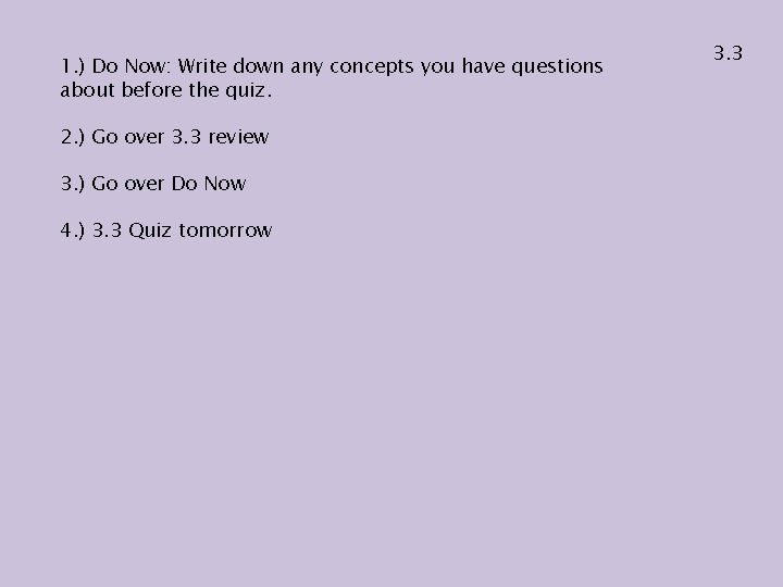 1. ) Do Now: Write down any concepts you have questions about before the