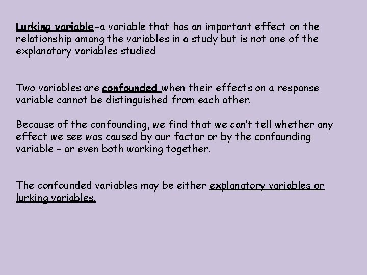 Lurking variable-a variable that has an important effect on the relationship among the variables