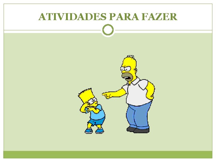 ATIVIDADES PARA FAZER 