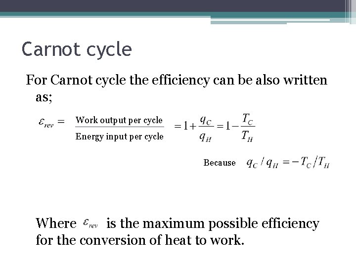 Carnot cycle For Carnot cycle the efficiency can be also written as; Work output