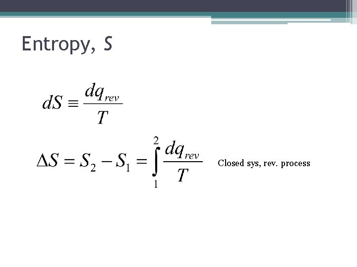 Entropy, S Closed sys, rev. process 