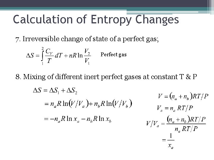 Calculation of Entropy Changes 7. Irreversible change of state of a perfect gas; Perfect