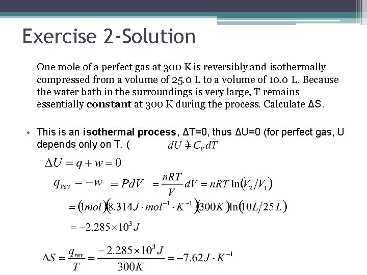 Exercise 2 -Solution One mole of a perfect gas at 300 K is reversibly
