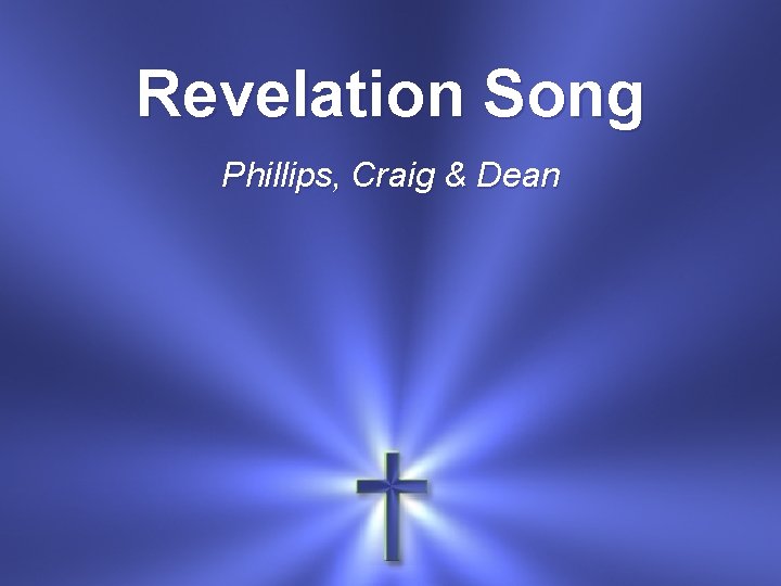 Revelation Song Phillips, Craig & Dean 