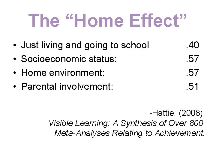 The “Home Effect” • • Just living and going to school Socioeconomic status: Home