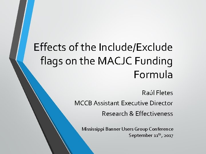 Effects of the Include/Exclude flags on the MACJC Funding Formula Raúl Fletes MCCB Assistant