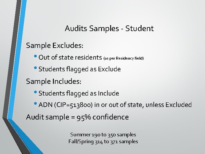 Audits Samples - Student Sample Excludes: • Out of state residents (as per Residency