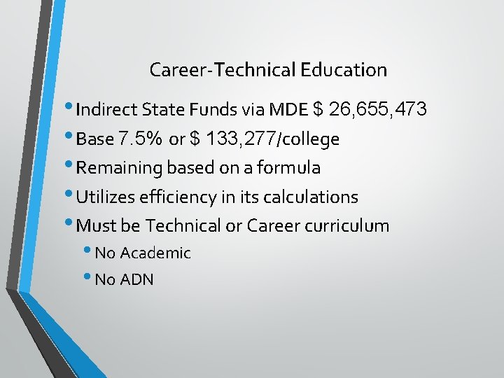 Career-Technical Education • Indirect State Funds via MDE $ 26, 655, 473 • Base