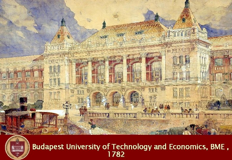 Budapest University of Technology and Economics, BME , 1782 