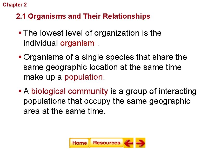 Chapter 2 Principles of Ecology 2. 1 Organisms and Their Relationships § The lowest